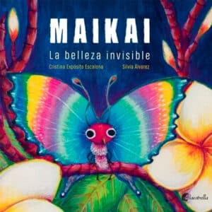 Maikai. La Belleza Invisible. Álbum Ilustrado